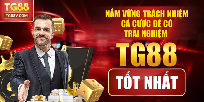 Nắm vững trách nhiệm cá cược để có trải nghiệm TG88 tốt nhất.